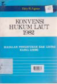 Image of KONVENSI HUKUM LAUT 1982; Masalah Pengaturan Hak Lintas Kapal Asing
