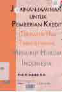Image of JAMINAN-JAMINAN UNTUK PEMBERIAN KREDIT (TERMASUK TANGGUNGAN) MENURUT HUKUM INDONESIA