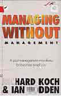 MANAGING WITHOUT MANAGEMENT; A POST-MANAGEMENT MANIFESTO FOR BUSINESS SIMPLICITY