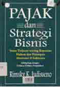 PAJAK DAN STRATEGI BISNIS; SUATU TINJAUAN TENTANG KEPASTIAN HUKUM DAN PENERAPAN AKUNTANSI DI INDONESIA