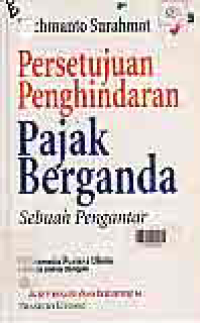 Image of PERSETUJUAN PENGHINDARAN PAJAK BERGANDA; SEBUAH PENGANTAR