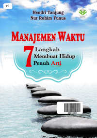 MANAJEMEN WAKTU; 7 Langkah Membuat Hidup Penuh Arti