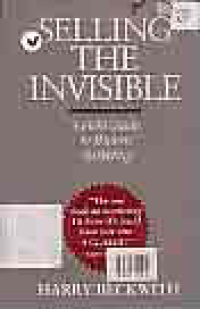 SELLING THE INVISIBLE; A FIELD GUIDE TO MODERN MARKETING