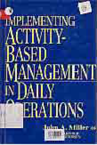 Image of IMPLEMENTING ACTIVITY-BASED MANAGEMENY IN DAILY OPERATIONS