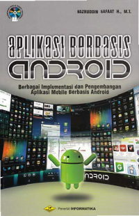 Image of APLIKASI BERBASIS ANDROID; Berbagai Implementasi dan Pengembangan Aplikasi Mobile Berbasis Android