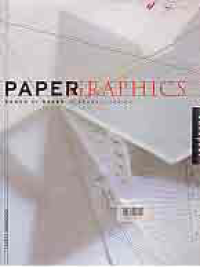 PAPER GRAPHICS; THE POWER OF PAPER IN GRAPHIC DESIGN