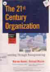 Image of THE 21ST CENTURY ORGANIZATION; REINVENTING THROUGH REENGINEERING