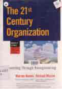 THE 21ST CENTURY ORGANIZATION; REINVENTING THROUGH REENGINEERING