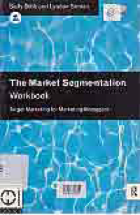 THE MARKET SEGMENTATION WORKBOOK; TARGET MARKETING FOR MARKETING MANAGERS