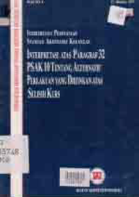 INTERPRETASI PERNYATAAN STANDAR AKUNTANSI KEUANGAN; Interpretasi Atas Paragraf 32 PSAK 10 Tentang Alternatif Perlakuan yang Diizinkan Atas Selisih Kurs