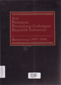 Image of SERI PERATURAN PERUNDANG-UNDANGAN REPUBLIK INDONESIA-REFORMASI 1997-1998
