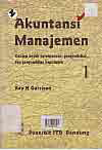 Image of AKUNTANSI MANAJEMEN; KONSEP UNTUK PERENCANAAN, PENGENDALIAN, DAN PENGAMBILAN KEPUTUSAN