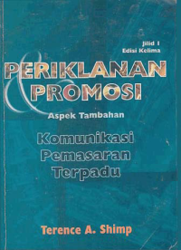 PERIKLANAN PROMOSI; Aspek Tambahan Komunikasi Pemasaran Terpadu (Jilid I)