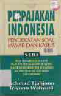 Image of PERPAJAKAN INDONESIA; PENDEKATAN SOAL JAWAB DAN KASUS