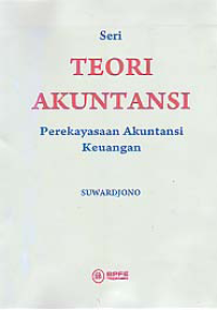 SERI TEORI AKUNTANSI; PEREKAYASAAN AKUNTANSI KEUANGAN