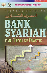 Image of ISLAMIC BANKING: BANK SYARIAH DARI TEORI KE PRAKTIK