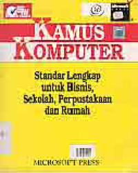 Image of KAMUS KOMPUTER; STANDAR LENGKAP UNTUK BISNIS, SEKOLAH, PERPUSTAKAAN DAN RUMAH
