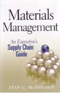 MATERIALS MANAGEMENT: An Executive's Supply Chain Guide