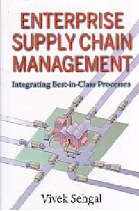 Image of ENTERPRISE SUPPLY CHAIN MANAGEMENT: Integrating Best-in-Class Processes