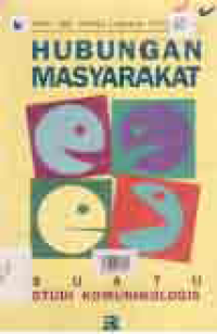 Image of HUBUNGAN MASYARAKAT; SUATU STUDI KOMUNIKASI