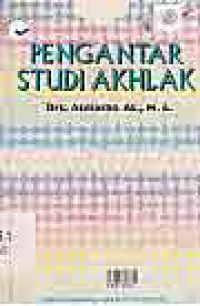 PENGANTAR STUDI AKHLAK