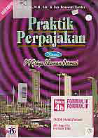 PRAKTIK PERPAJAKAN KASUS PT GRIYA IDAMAN PERMAI BUKU 4B; FORMULIR-FORMULIR