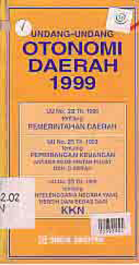 UNDANG-UNDANG OTONOMI DAERAH 1999; UU NO. 22/99, NO. 25/99, NO.28/99