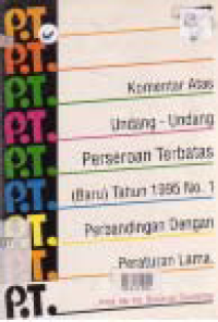 KOMENTAR ATAS UNDANG-UNDANG PERSEROAN TERBATAS (BARU) TAHUN 1995 NO. 1 PERBANDINGAN DENGAN PERATURAN LAMA