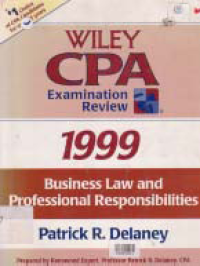 BUSINESS LAW AND PROFESSIONAL RESPONSIBILITIES; WILEY CPA EXAMINATION REVIEW 1999