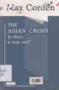 THE ASIAN CRISIS IS THERE A WAY OUT