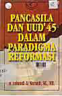 Image of PANCASILA DAN UUD'45 DALAM PARADIGMA REFORMASI