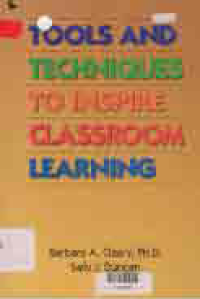 TOOLS AND TECHNIQUES TO INSPIRE CLASSROOM LEARNING