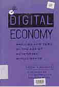 THE DIGITAL ECONOMY; Promise and Peril in The Age of Networked Intelligence