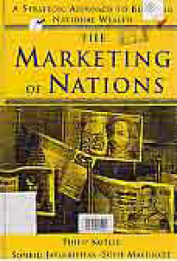 Image of THE MARKETING OF NATIONS; A STRATEGIC APPROACH TO BUILDING NATIONAL WEALTH