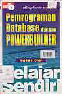 Image of BELAJAR SENDIRI PEMOGRAMAN DATABASE DENGAN POWER BUILDER