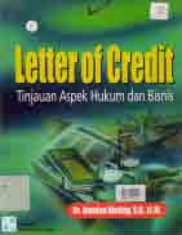Image of LETTER OF CREDIT; TINJAUAN ASPEK HUKUM DAN BISNIS