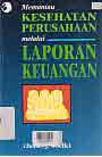 Image of MEMANTAU KESEHATAN PERUSAHAAN MELALUI PELAPORAN KEUANGAN