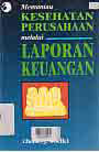 MEMANTAU KESEHATAN PERUSAHAAN MELALUI PELAPORAN KEUANGAN