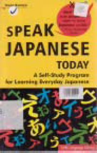 Image of SPEAK JAPANESE TODAY; A SELF STUDY PROGRAM FOR LEARNING EVERYDAY JAPANESE