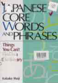 Image of JAPANESE CORE WORDS AND PHRASES; THING YOU CANT FIND IN A DICTIONARY