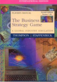 PLAYER'S MANUAL THE BUSINESS STRATEGY GAME; A Global Industry Simulation