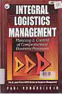 INTEGRAL LOGISTICS MANAGEMENT: Planning & Control of Comprehensive Business Processes