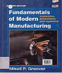 FUNDAMENTALS OF MODERN MANUFACTURING; MATERIALS, PROCESSES, AND SYSTEMS