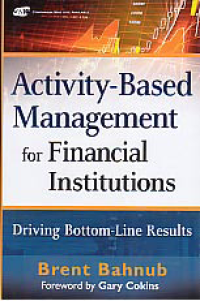 ACTIVITY-BASED MANAGEMENT FOR FINANCIAL INSTITUTIONS