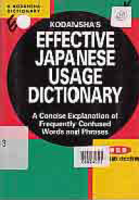 Image of KODANSHA'S EFECTIVE JAPANESE USAGE DICTIONARY ACONCISE EXPLANATION OF FREQUENTLYY CONFUSED WORDS AND PHRASES