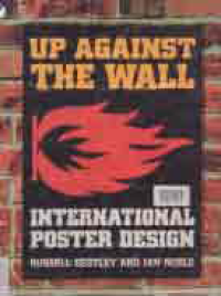 UP AGAINST THE WALL; INTERNATIONAL POSTER DESIGN