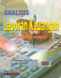 ANALISIS LAPORAN KEUANGAN; Konsep dan Aplikasi