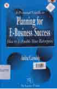 A PRACTICAL GUIDE TO PLANNING FOR E-BUSINESS SUCCESS; HOW TO E-ENABLE YOUR ENTERPRICE