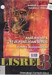 ANALISIS DATA UNTUK PENELITIAN SURVAI DENGAN MENGGUNAKAN LISREL 8