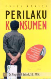 Image of PERILAKU KONSUMEN: Perspektif Kontemporer pada Motif, Tujuan dan Keinginan Konsumen